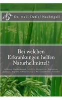 Bei Welchen Erkrankungen Helfen Naturheilmittel?: Arthrose, Angst Und Anspannung, Bluthochdruck, Bronchitis Und Husten, ErhÃ¶htes Cholesterin, Depression, Diabetes, ErkÃ¤ltung, Fettleber, MigrÃ¤ne, Pms, Prostatabeschwerden, RÃ¼ckenschmerzen, Schlaf