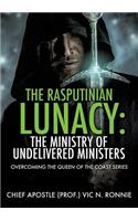 The Rasputinian Lunacy
