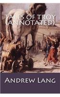 Tales of Troy (Annotated)