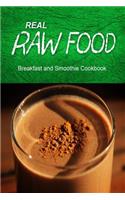 Real Raw Food - Breakfast and Smoothie Cookbook