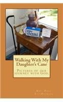 Walking With My Daughter's Cane