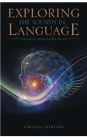 Exploring the Sounds in Language