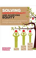 Solving Disproportionality and Achieving Equity