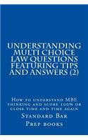 Understanding Multi Choice Law Questions Featuring Tips and Answers (2): How to Understand MBE Thinking and Score 100% or Close Time and Time Again