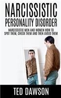 Narcissistic Personality Disorder Narcissistic Men and Women How to Spot Them, Check Them and Avoid Them
