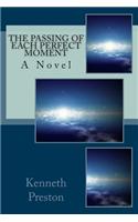 The Passing of Each Perfect Moment