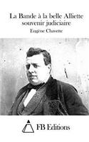 La Bande à la belle Alliette souvenir judiciaire