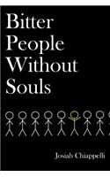 Bitter People Without Souls
