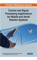 Control and Signal Processing Applications for Mobile and Aerial Robotic Systems