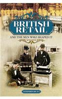 British Retail and the Men Who Shaped It