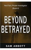Beyond Betrayed