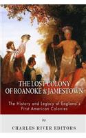 Lost Colony of Roanoke and Jamestown: The History and Legacy of England's First American Colonies