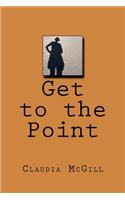 Get to the Point