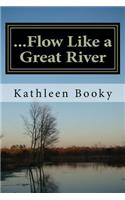 ...Flow Like a Great River