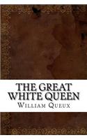 The Great White Queen