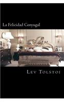 La Felicidad Conyugal (Spanish Edition)