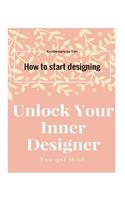 Unlock Your Inner Designer