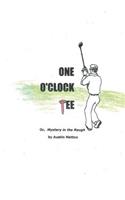 One O'Clock Tee: Or, Mystery in the Rough