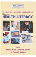 Medical Library Association Guide to Health Literacy