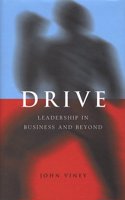 Drive: Leadership in Business and Beyond