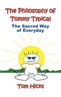 Philosophy of Tommy Typical: The Sacred Way of Everyday