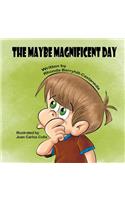 Maybe Magnificent Day