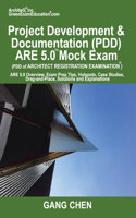 Project Development & Documentation (PDD) ARE 5.0 Mock Exam (Architect Registration Exam): ARE 5.0 Overview, Exam Prep Tips, Hot Spots, Case Studies, Drag-and-Place, Solutions and Explanations