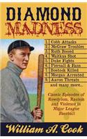 Diamond Madness: The Strange, Rowdy, Violent and Sometimes Racist Relationship Between Major League Fans and Players