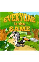 Everyone Is the Same