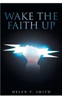 Wake the Faith Up