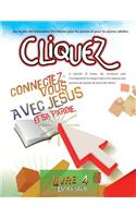 Cliquez 4: Connectez-vous avec Jésus et sa Parole