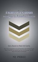 Heart of a Cuban: Refugee to American Hero