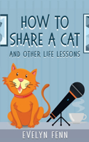 How to Share a Cat and Other Life Lessons