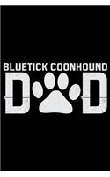 Bluetick Coonhound Dad: Cool Bluetick Coonhound Dog Journal Notebook - Bluetick Coonhound Puppy - Funny Bluetick Coonhound Dog Notebook - Bluetick Coonhound Owner Gifts. 6 