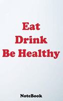 Eat Drink Be Healthy