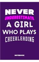 Never Underestimate a Girl Who Plays Cheerleading: 120 Pages, 6x9, Soft Cover, Matte Finish, Lined Sport Journal, Funny Sport Notebook, perfect gift for Cheerleading Supporter