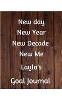 New day New Year New Decade New Me Layla's Goal Journal: 2020 New Year Planner Goal Journal Gift for Layla / Notebook / Diary / Unique Greeting Card Alternative