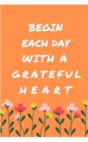 Begin Each Day with a Grateful Heart - One Year of Gratitude
