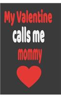 My Valentine calls me mommy