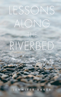 Lessons Along The Riverbed