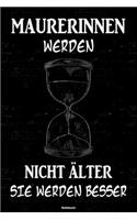 Maurerinnen werden nicht älter sie werden besser Notizbuch