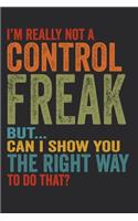 I'm Really Not A Control Freak But... Can I Show You The Right Way To Do That?