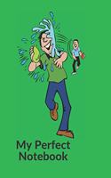 My Perfect Notebook: Notebook School Home Journal Sketchbook perfect for Gift, Writing Drawing and Painting; 110 Blank Pages