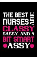 The Best Nurses Are Classy Sassy And A Bit Smart Assy