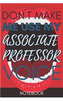 Don't Make Me Use My Associate Professor Voice: Retro Gift Funny Lined Notebook