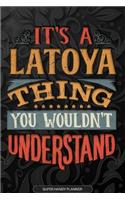 It's A Latoya Thing You Wouldn't Understand