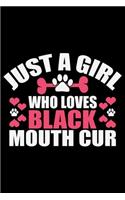 Just A Girl Who Loves Black Mouth Cur