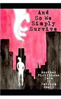 And So We Simply Survive