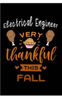 Electrical Engineer very thankful this fall: Lined Notebook / Diary / Journal To Write In 6"x9" for Thanksgiving. be Grateful Thankful Blessed this fall and get the pumpkin & Turkey ready.