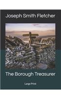 The Borough Treasurer: Large Print